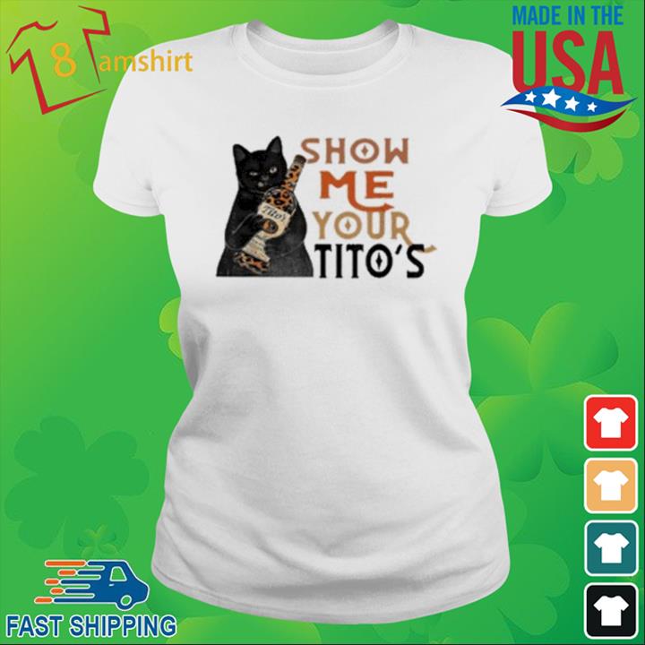 Cat Show Me Your Tito's Shirt ladies trang