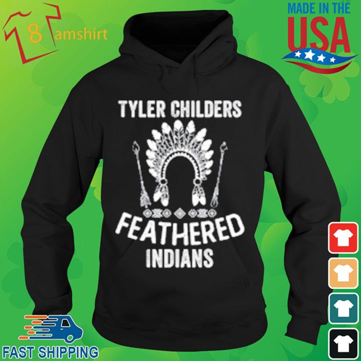 Tyler Childers Feathered Indians Country Musician Shirt hoodie den