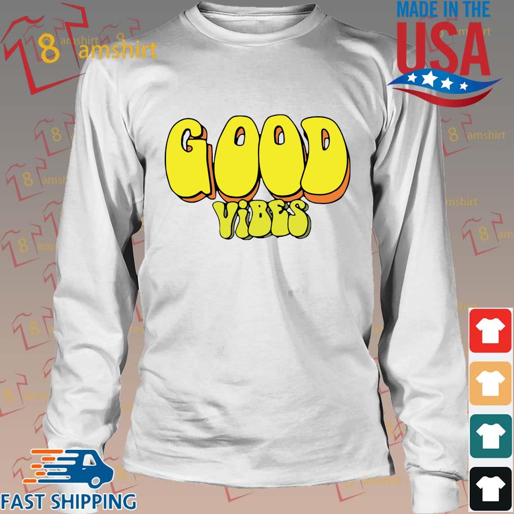 Good Vibes hrvy merch shirt Sweater Hoodie And Long Sleeved